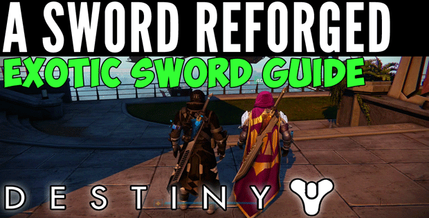 destiny how to get exotic sword guide a sword reforged